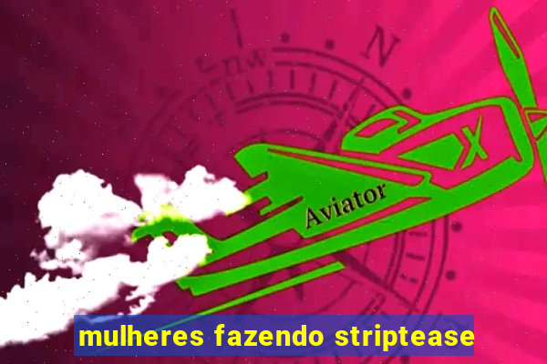 mulheres fazendo striptease